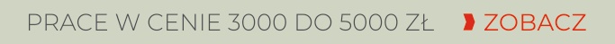 Prace w cenie 3000-5000 zł